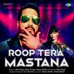 Roop Tera Mastana Lyrics song – Mika Singh Latest Hindi Songs