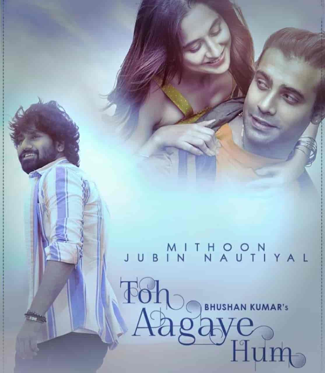 Toh Aagaye Hum Lyrics – Jubin Nautiyal