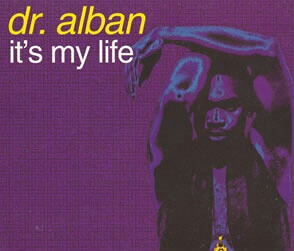 It’s My Life Lyrics – Dr. Alban