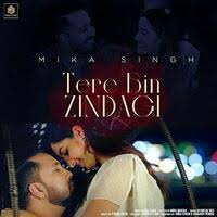 Lyrics of Tere Bin Zindagi song | Mika Singh latest Punjabi song