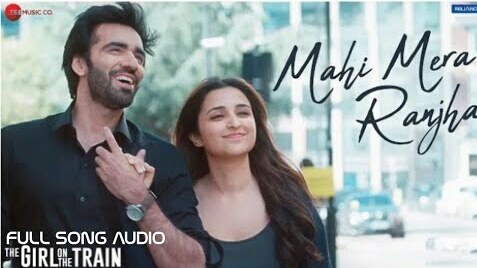 Mahi Mera Ranjha | The Girl On The Train | Parineeti Chopra | Navraj Hansh, Jonita G | sunny inder | Kumaar