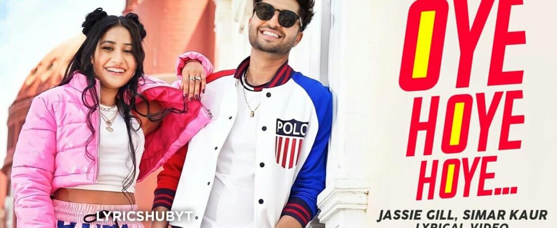 Jassie Gill | Oye Hoye Hoye lyrics | Simar Kaur | Dhanshree