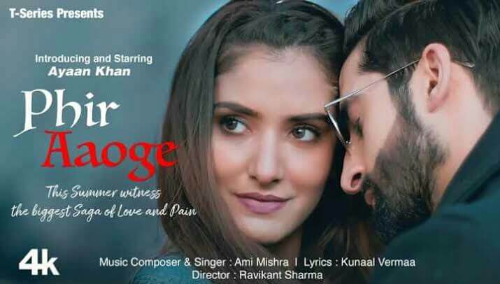 Phir Aaoge lyrics – Ami Mishra | Ayaan Khan | kunal Verma