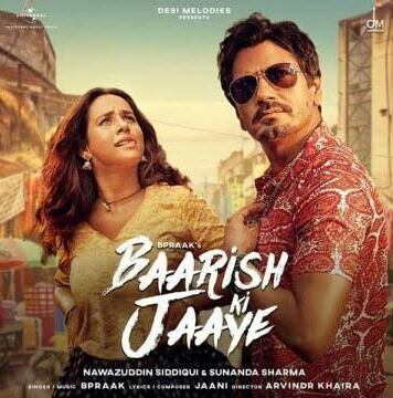 Nawazuddin Siddiqui Baarish Ki Jaaye Lyrics – B Praak