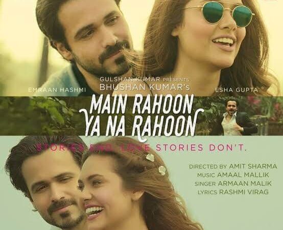 Main Rahoon Ya Na Rahoon lyrics – Armaan Malik|Emraan Hashmi, Esha Gupta