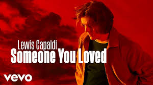 Someone You Loved Lyrics – Lewis Capaldi