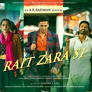 Rait Zara Si Lyrics – Atrangi Re|Arijit Singh, Shashaa Tirupati