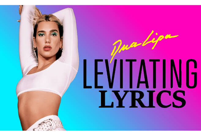 Levitating Lyrics – Dua Lipa