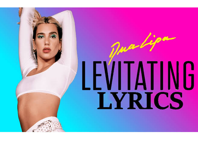 Levitating Lyrics – Dua Lipa
