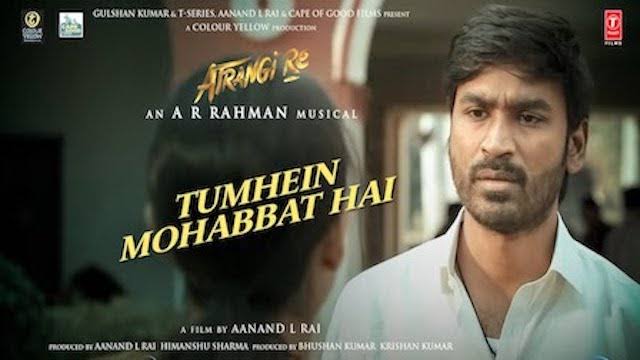 Tumhein Mohabbat Lyrics – Atrangi|Arijit Singh