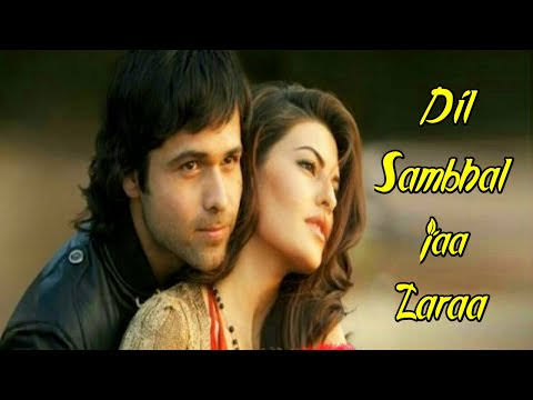 Dil Sambhal Ja Zara Lyrics – Murder 2|Mohd Irrfan, Arijit Singh,Salim Bhat