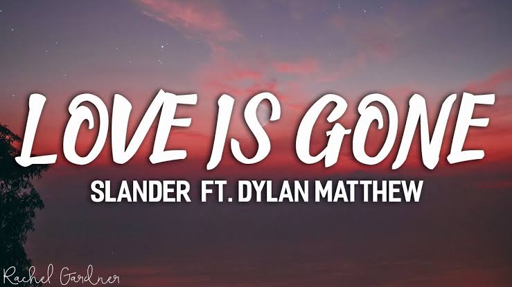 Love Is Gone Lyrics – SLANDER