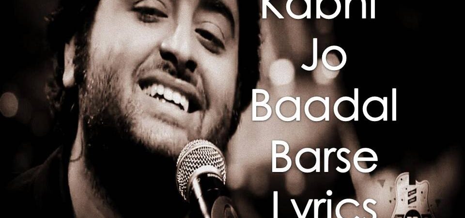 Kabhi Jo Baadal Barse Lyrics -Jackpot|Arijit Singh, Shreya Ghoshal