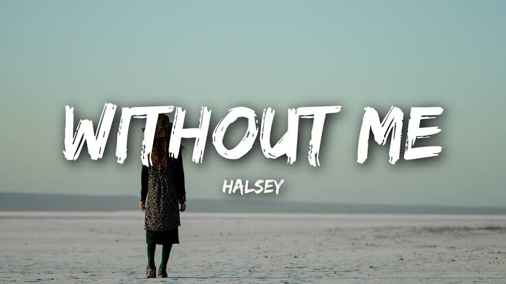 Without Me Lyrics – Halsey