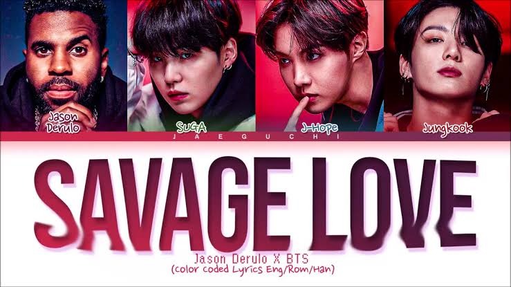 Savage Love Lyrics – BTS, Jason Derulo, and Jawsh 685