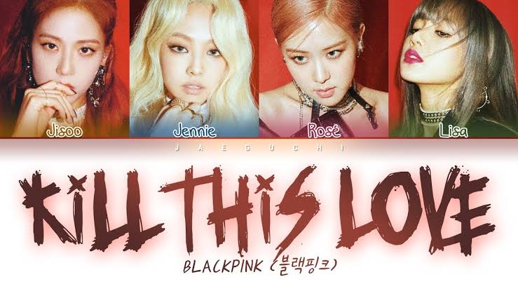 Kill This Love Lyrics – Blackpink