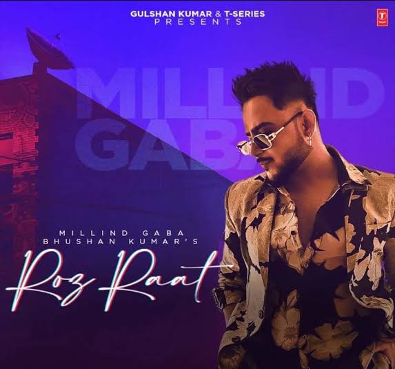Roz Raat Lyrics – Millind Gaba