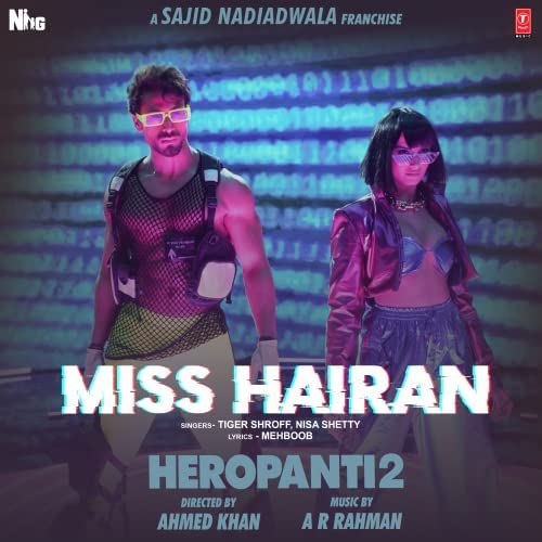 Miss Hairan Lyrics – Heropanti 2|Tiger Shroff, Nisa Shetty