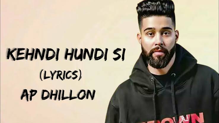 Kehndi Hundi Si Lyrics – AP Dhillon, Gurinder Gill