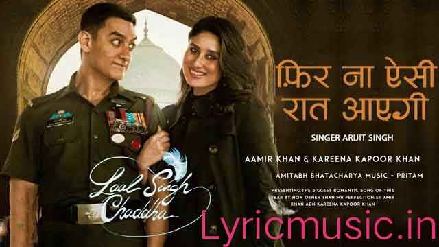 Phir Na Aisi Raat Aayegi Lyrics – Laal Singh Chaddha|Arijit Singh