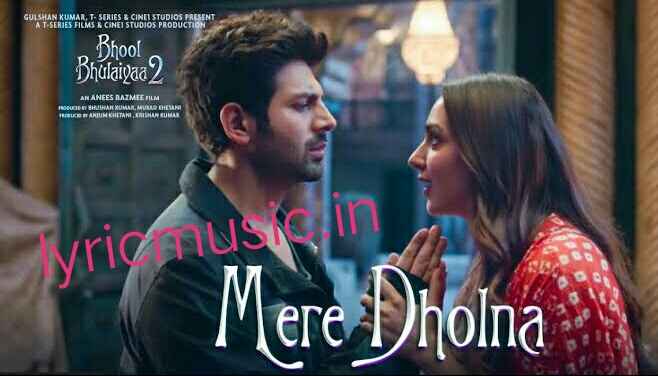 Mere Dholna Sun Lyrics – Bhool Bhulaiyaa 2|Arijit Singh