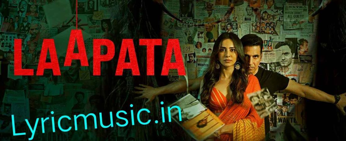 Laapata Lyrics – Cuttputlli|Dev Negi, Payal Dev