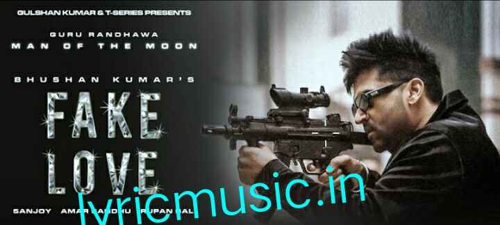 Fake Love Lyrics – Guru Randhawa
