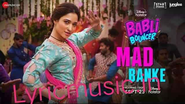 Mad Banke Lyrics – Babli Bouncer|Asees Kaur & Romy