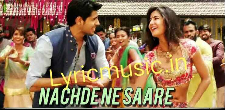 Nachde Ne Saare Lyrics – Baar Baar Dekho